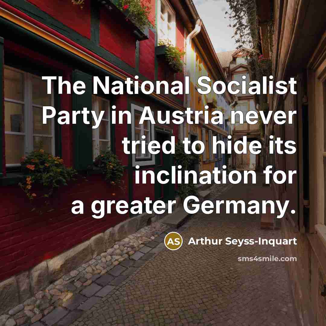 “The National Socialist Party in Austria never tried to hide…” quote by Arthur Seyss-Inquart