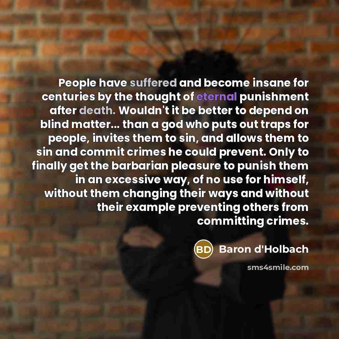 “People have suffered and become insane for centuries by the…” quote by Baron d'Holbach