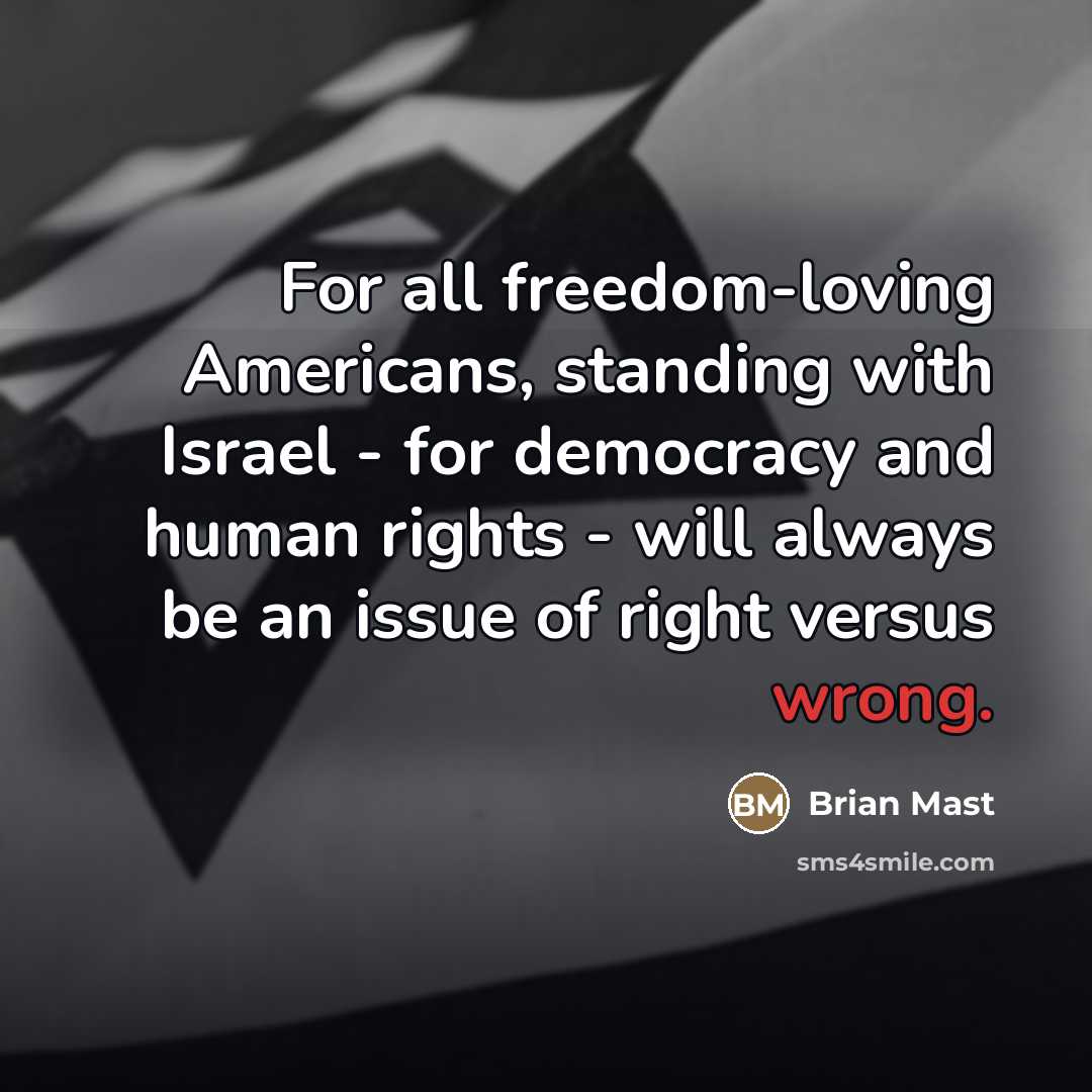“For all freedom-loving Americans, standing with Israel - for democracy…” quote by Brian Mast