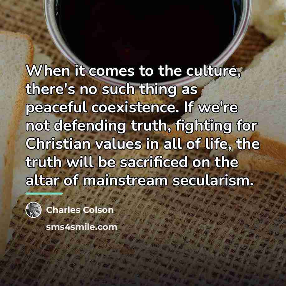 “When it comes to the culture, there's no such thing…” quote by Charles Colson