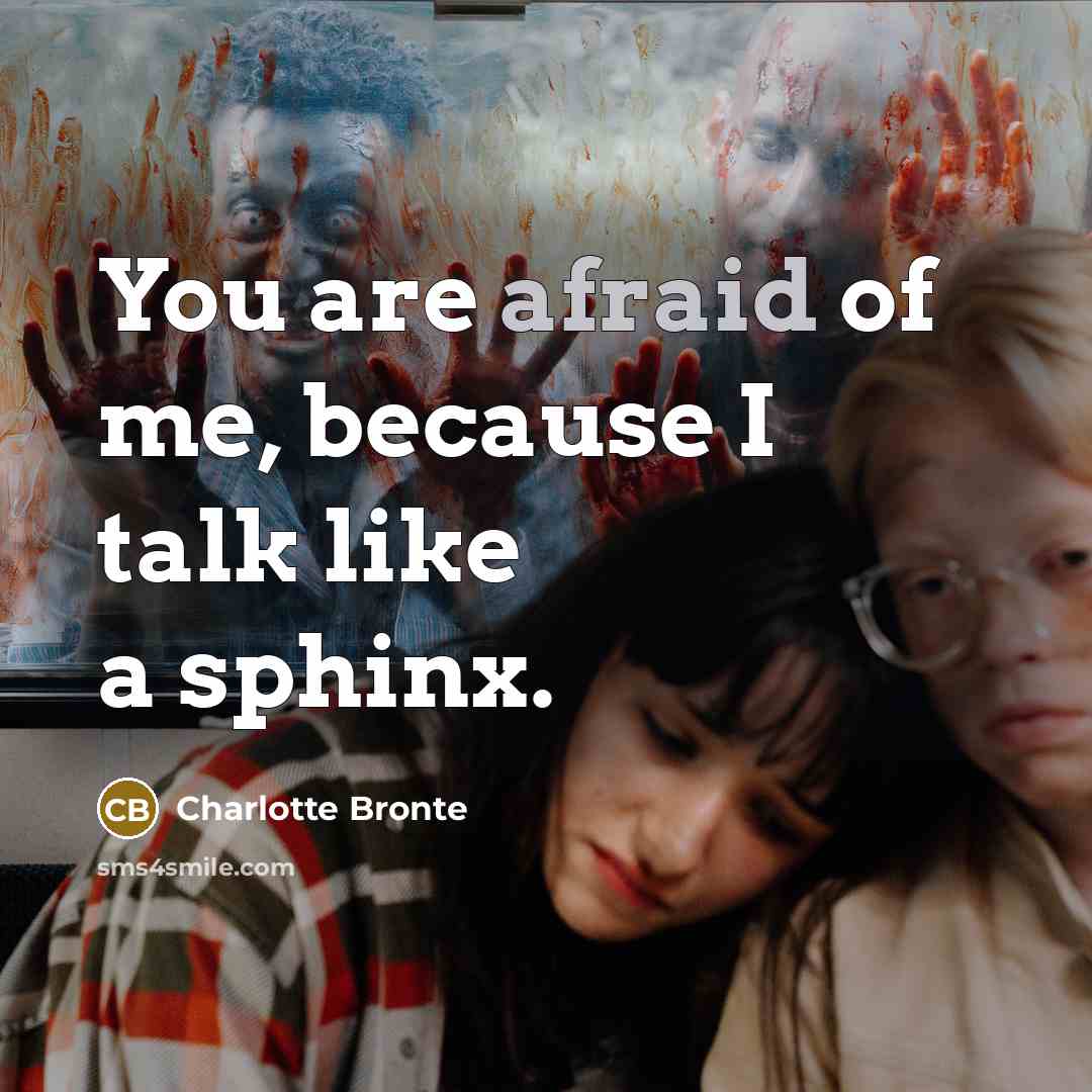 “You are afraid of me, because I talk like a…” quote by Charlotte Bronte