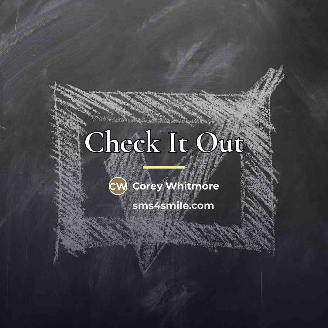 “Check It Out…” quote by Corey Whitmore
