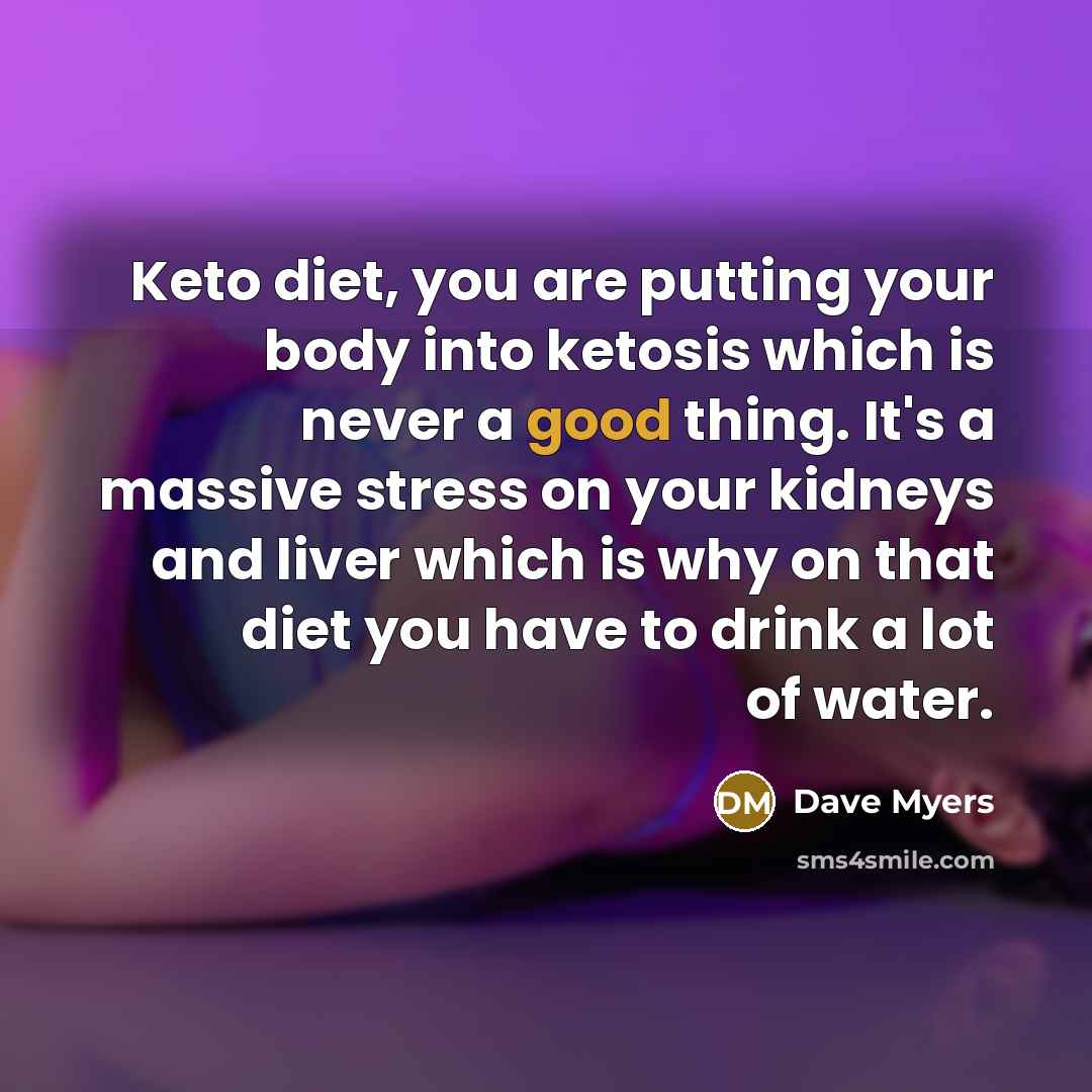 “Keto diet, you are putting your body into ketosis which…” quote by Dave Myers
