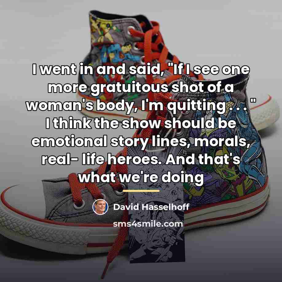 “I went in and said, "If I see one more…” quote by David Hasselhoff