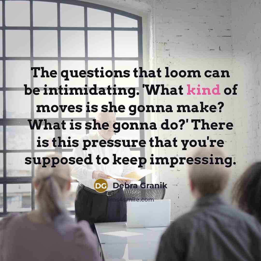 “The questions that loom can be intimidating. 'What kind of…” quote by Debra Granik