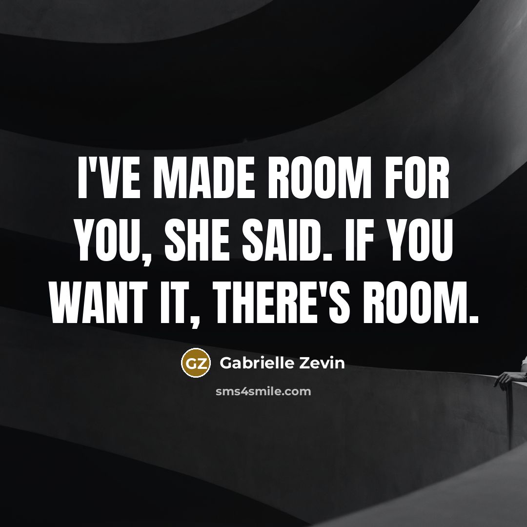 “i've made room for you, she said. if you want…” quote by Gabrielle Zevin