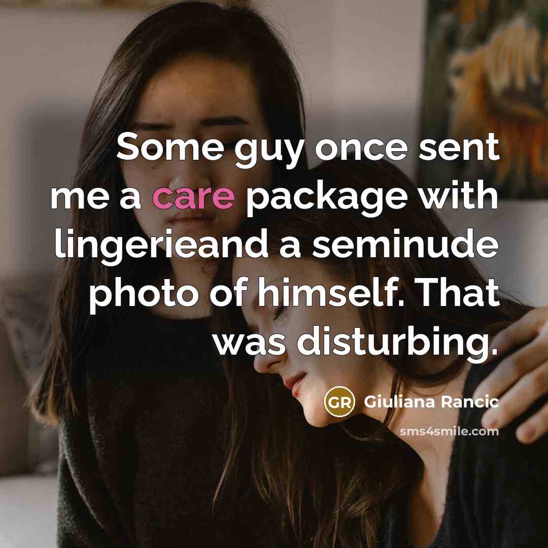 “Some guy once sent me a care package with lingerieand…” quote by Giuliana Rancic