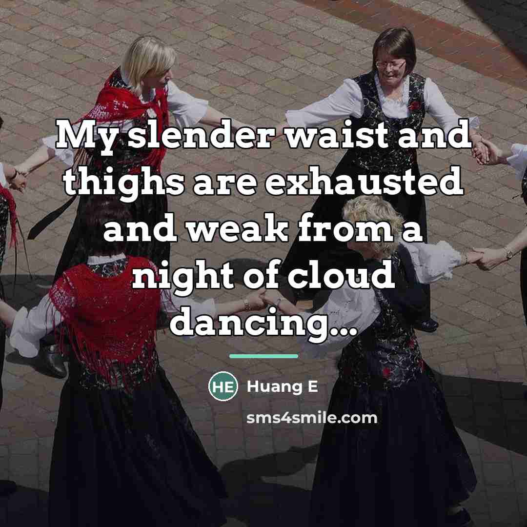 “My slender waist and thighs are exhausted and weak from…” quote by Huang E