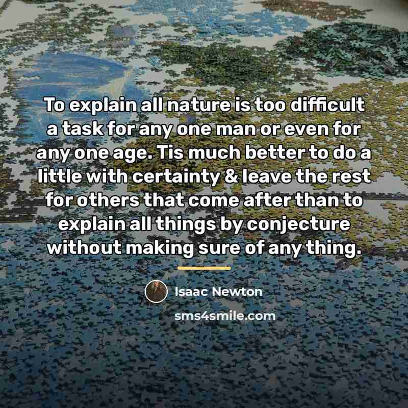 “To explain all nature is too difficult a task for…” quote by Isaac Newton