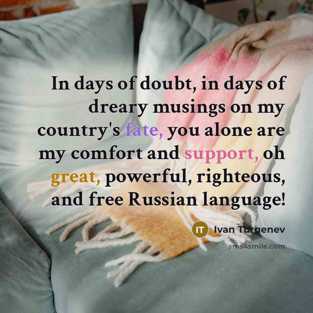 “In days of doubt, in days of dreary musings on…” quote by Ivan Turgenev