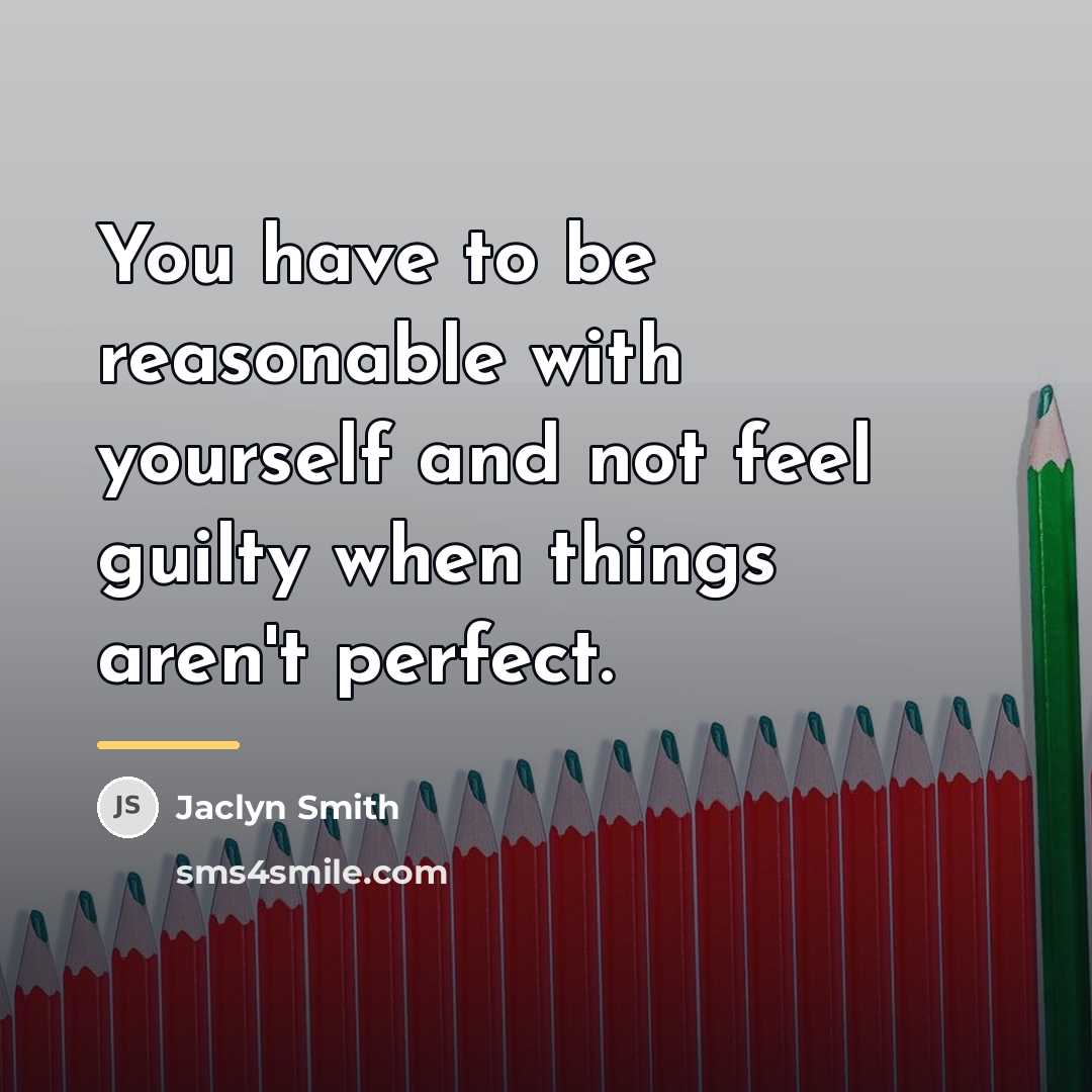 “You have to be reasonable with yourself and not feel…” quote by Jaclyn Smith