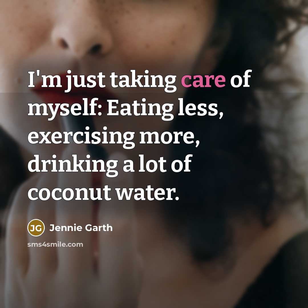 “I'm just taking care of myself: Eating less, exercising more,…” quote by Jennie Garth