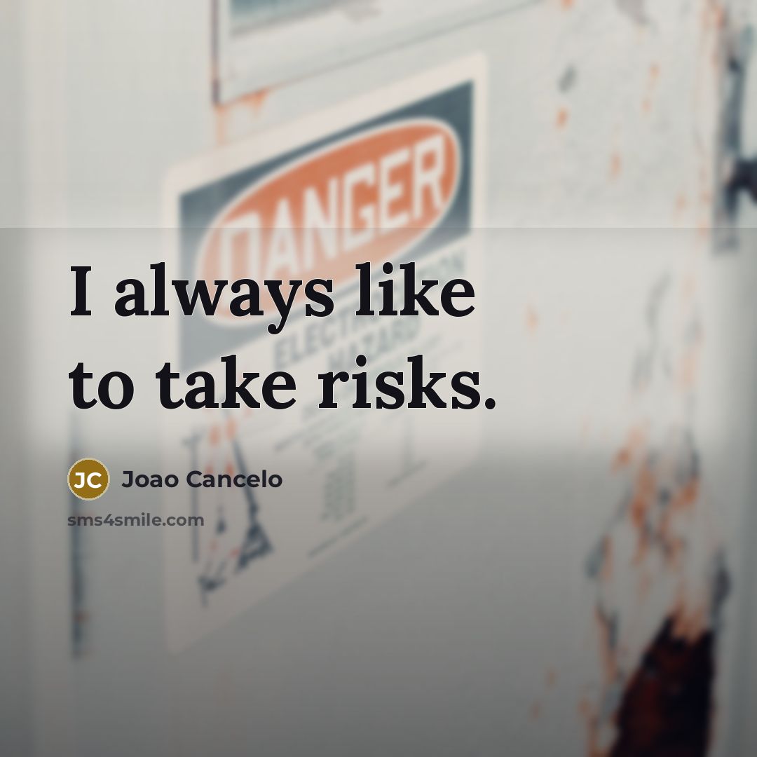 “I always like to take risks.…” quote by Joao Cancelo