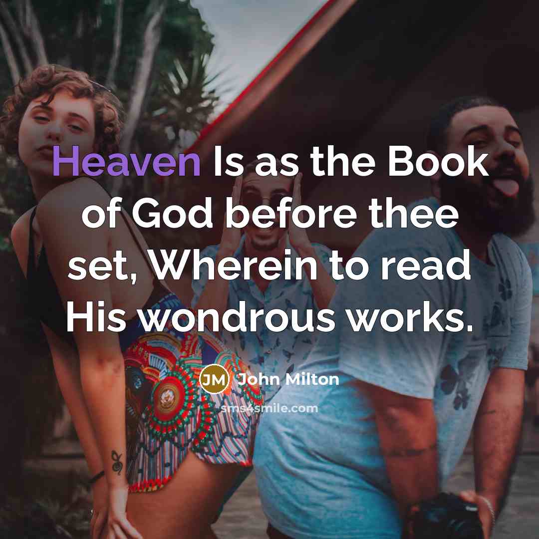 “Heaven Is as the Book of God before thee set,…” quote by John Milton