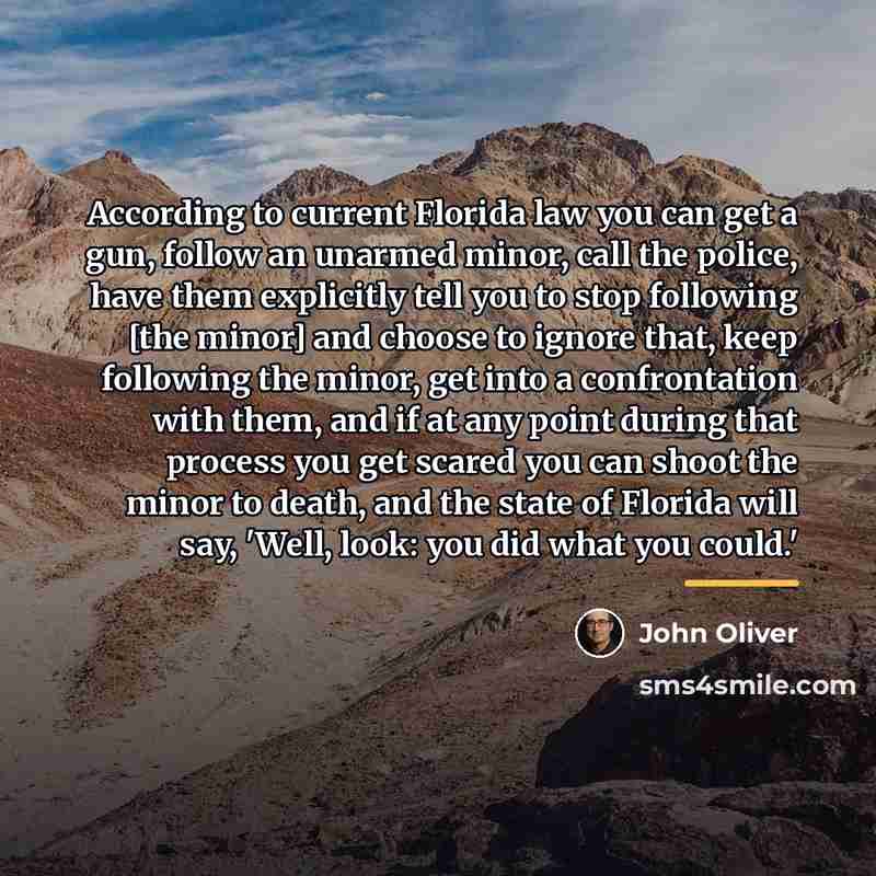 “According to current Florida law you can get a gun,…” quote by John Oliver