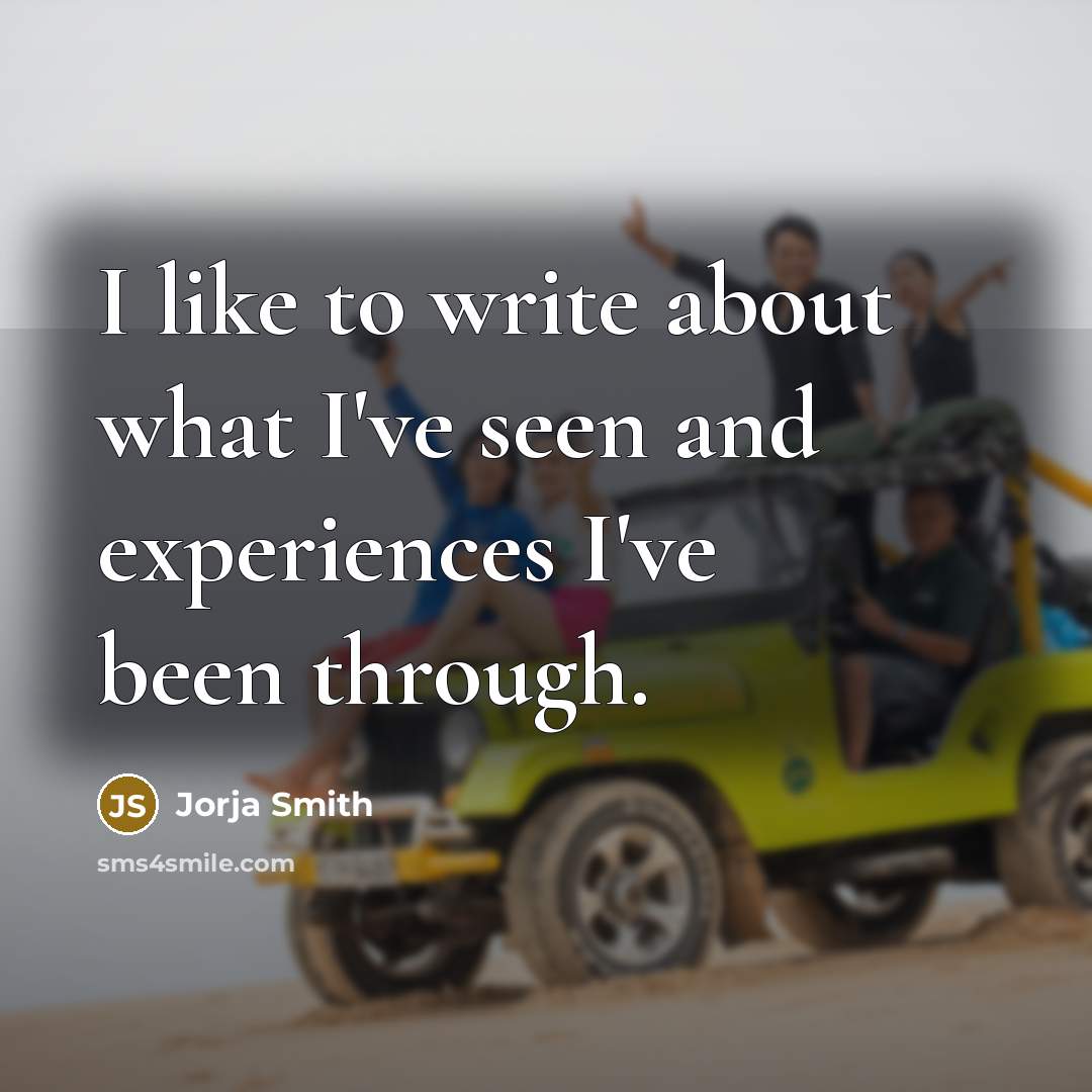 “I like to write about what I've seen and experiences…” quote by Jorja Smith