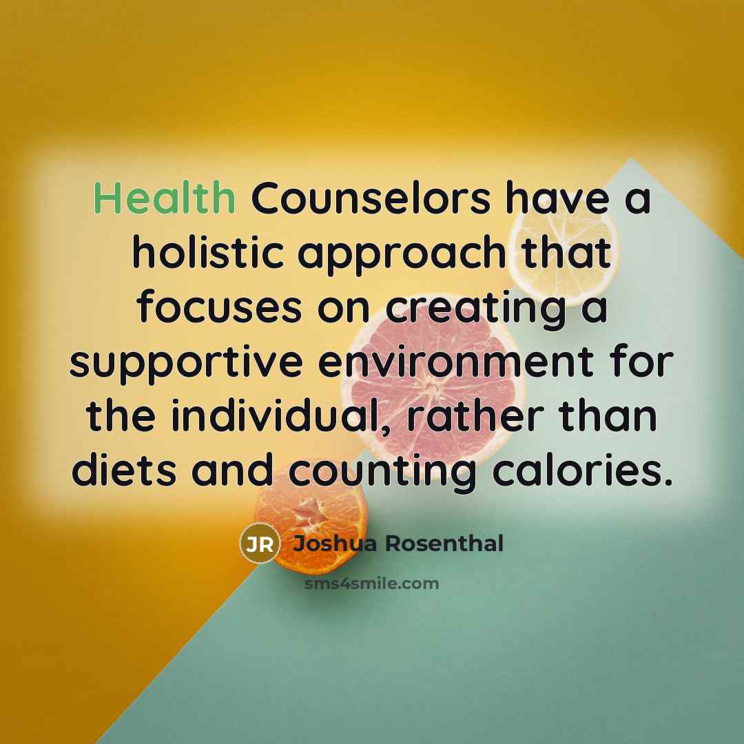 “Health Counselors have a holistic approach that focuses on creating…” quote by Joshua Rosenthal