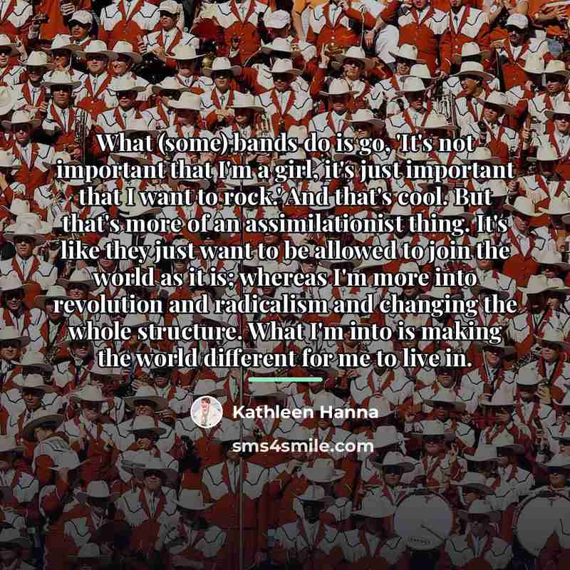 “What (some) bands do is go, 'It's not important that…” quote by Kathleen Hanna