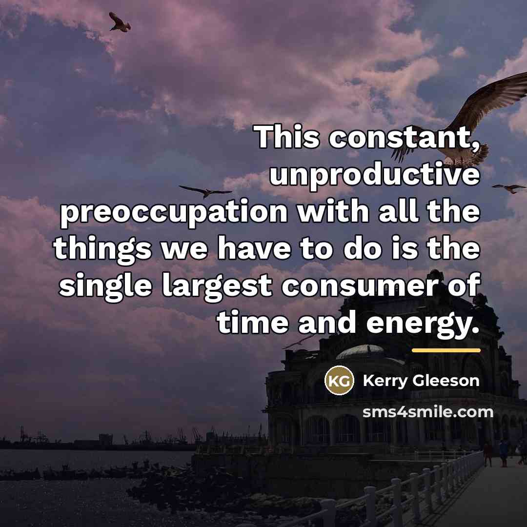 “This constant, unproductive preoccupation with all the things we have…” quote by Kerry Gleeson