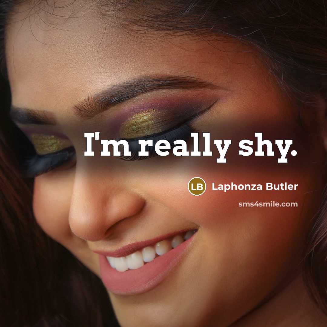 “I'm really shy.” quote by Laphonza Butler