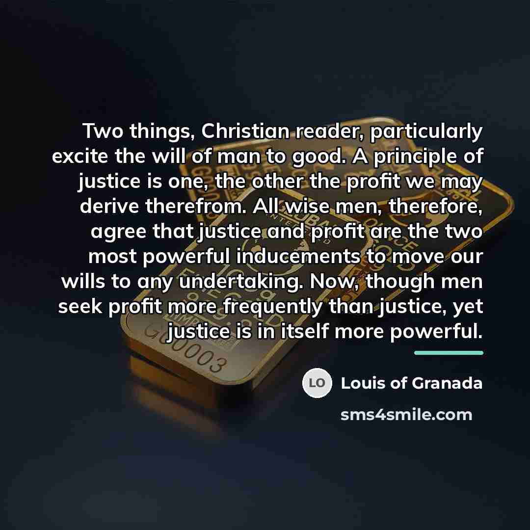 “Two things, Christian reader, particularly excite the will of man…” quote by Louis of Granada