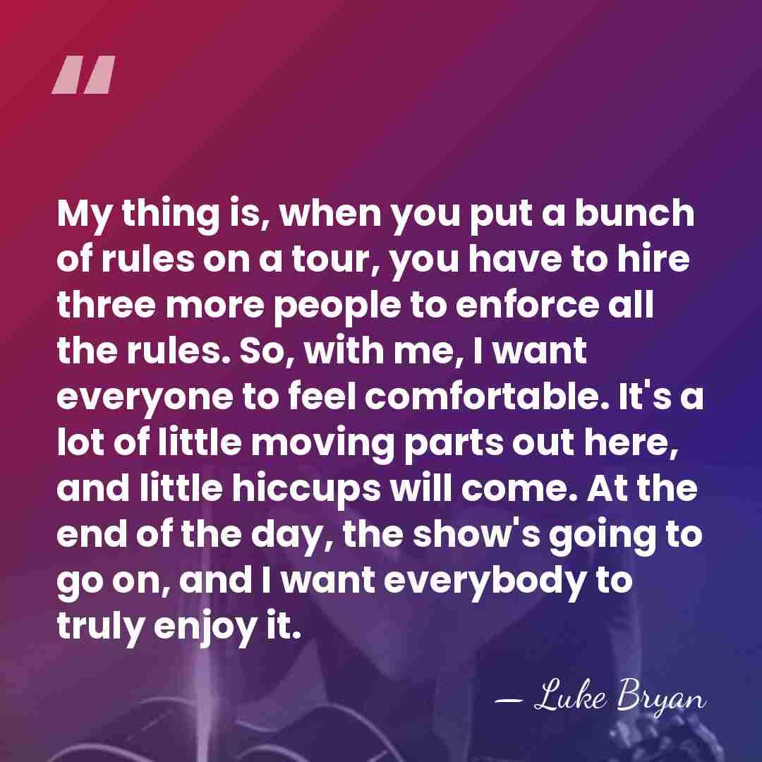 My thing is, when you put a bunch of rules on a&hellip; - Luke Bryan