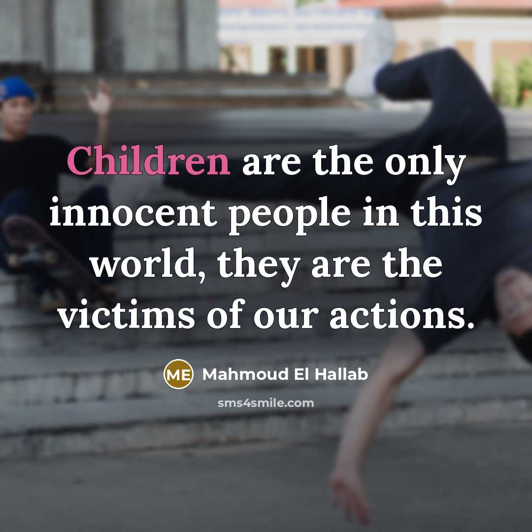 “Children are the only innocent people in this world, they…” quote by Mahmoud El Hallab