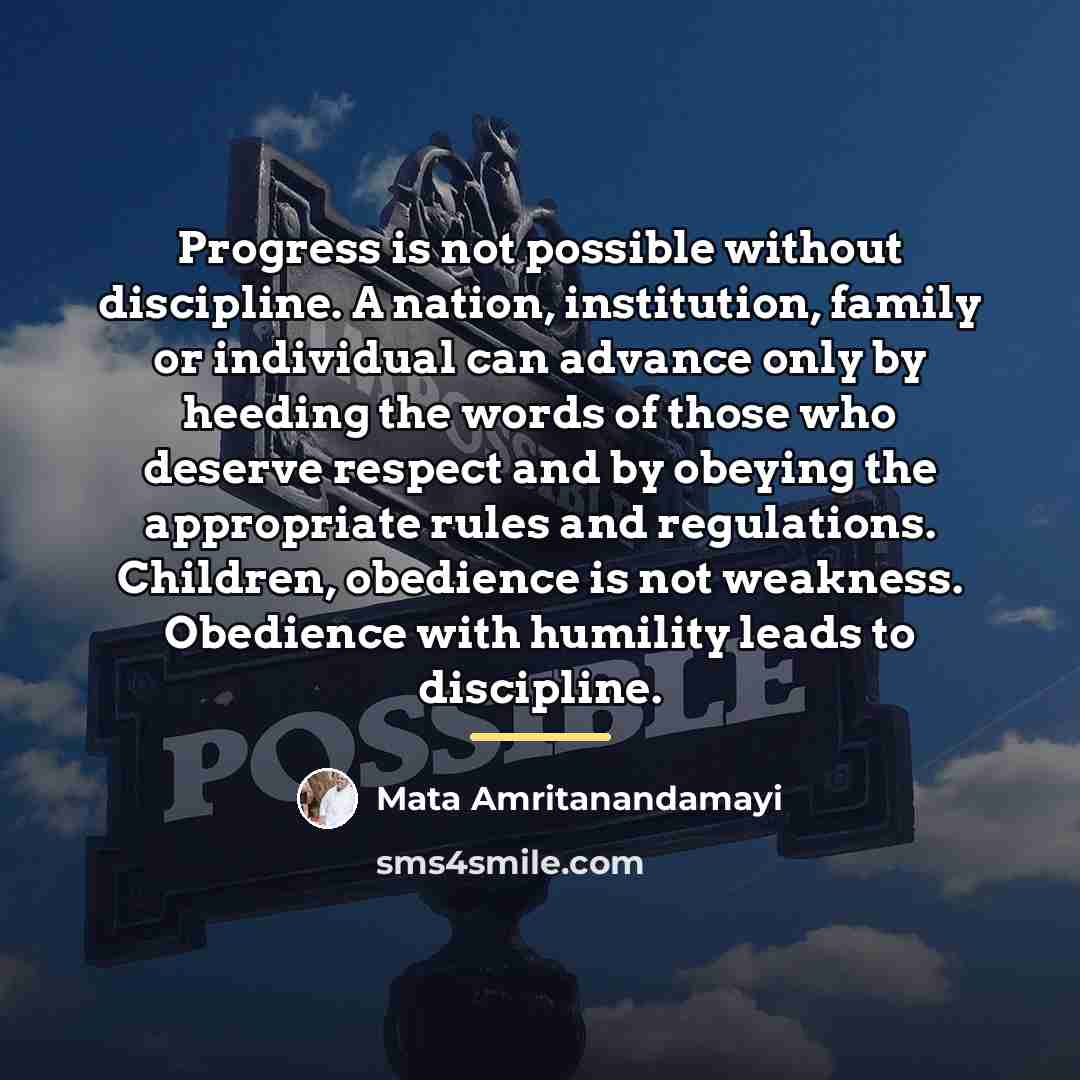 “Progress is not possible without discipline. A nation, institution, family…” quote by Mata Amritanandamayi