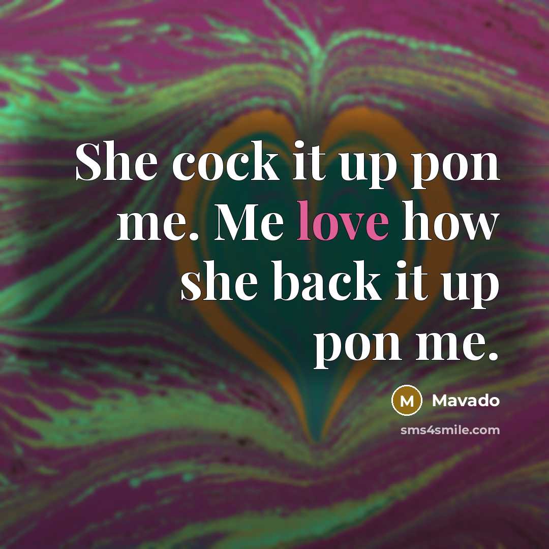 “She cock it up pon me. Me love how she…” quote by Mavado