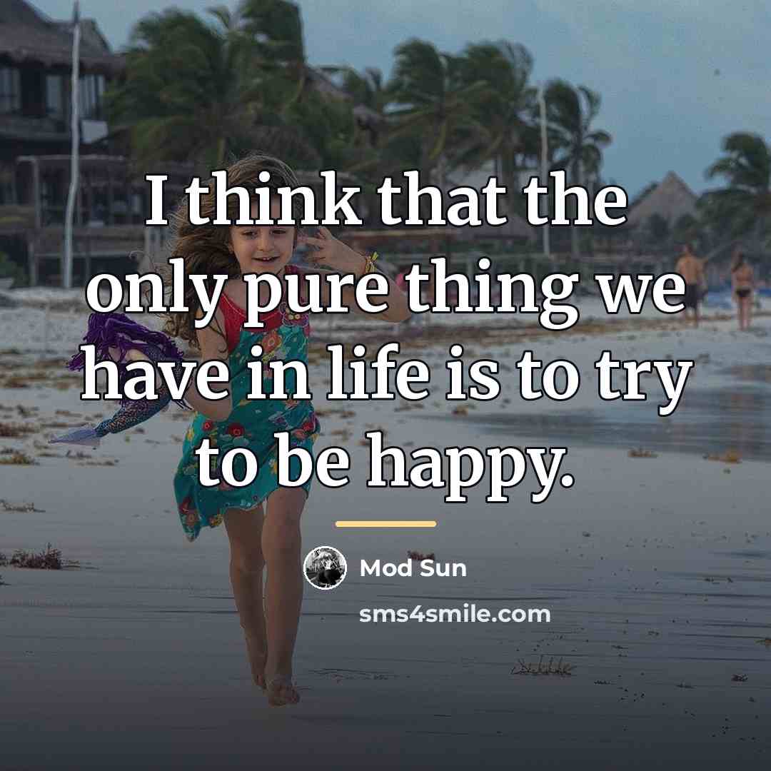 “I think that the only pure thing we have in…” quote by Mod Sun