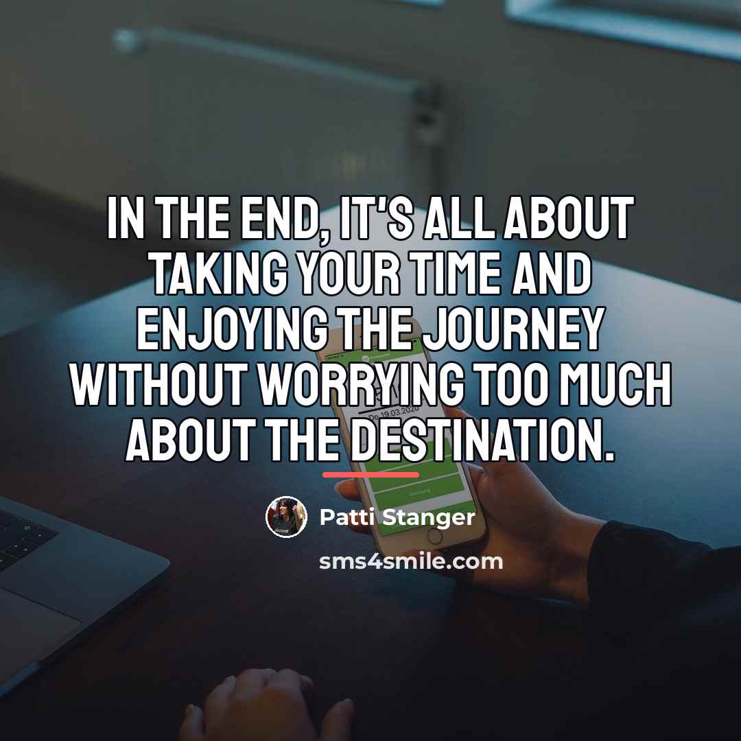 “In the end, it's all about taking your time and…” quote by Patti Stanger