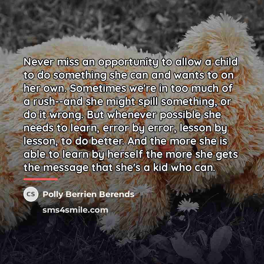 “Never miss an opportunity to allow a child to do…” quote by Polly Berrien Berends