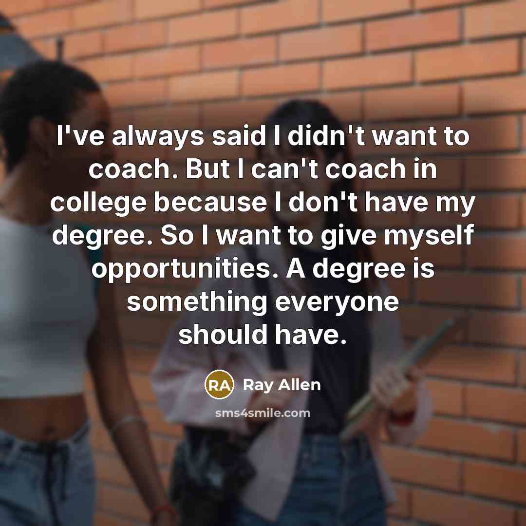 “I've always said I didn't want to coach. But I…” quote by Ray Allen
