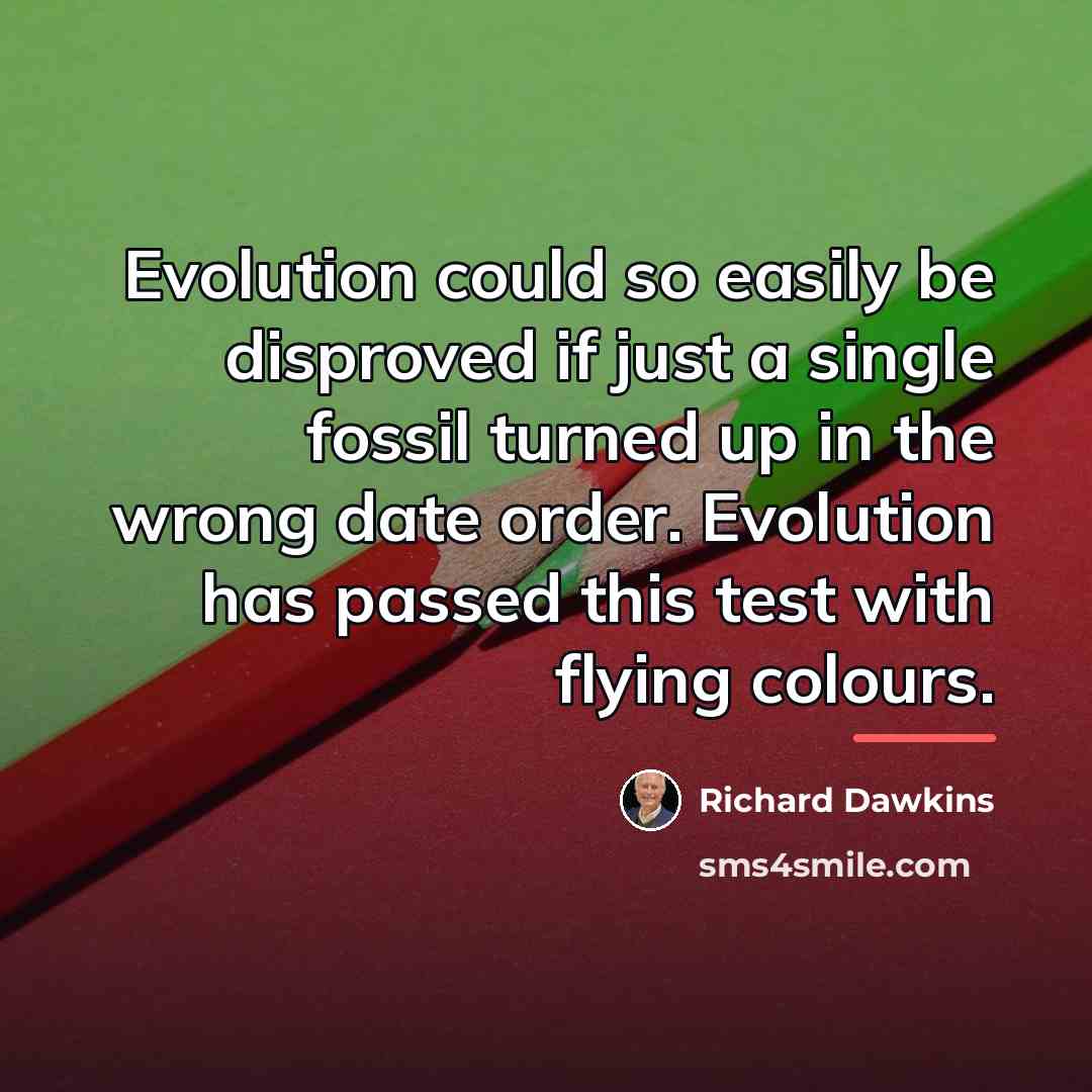 “Evolution could so easily be disproved if just a single…” quote by Richard Dawkins