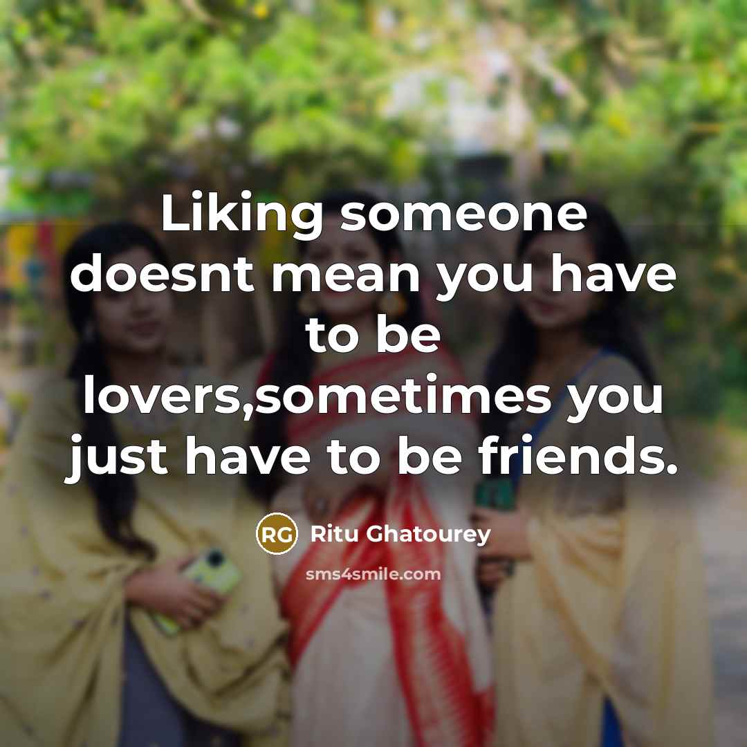 “Liking someone doesnt mean you have to be lovers,sometimes you…” quote by Ritu Ghatourey