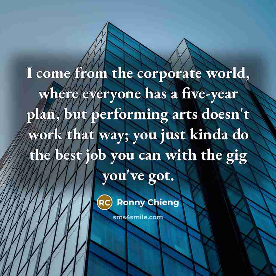 “I come from the corporate world, where everyone has a…” quote by Ronny Chieng