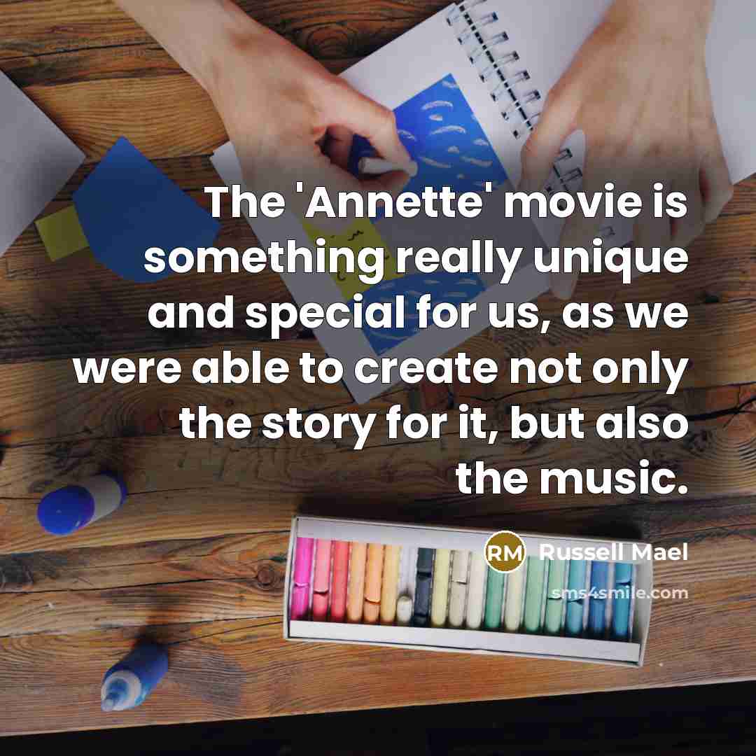 “The 'Annette' movie is something really unique and special for…” quote by Russell Mael
