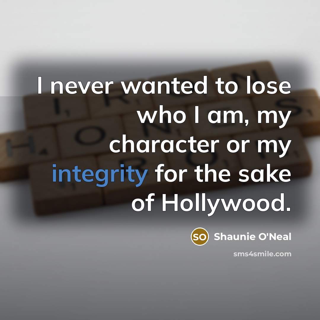 “I never wanted to lose who I am, my character…” quote by Shaunie O'Neal