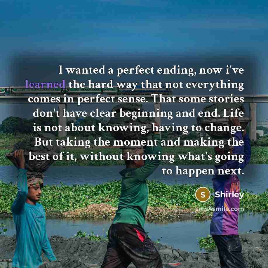 “I wanted a perfect ending, now i've learned the hard…” quote by Shirley