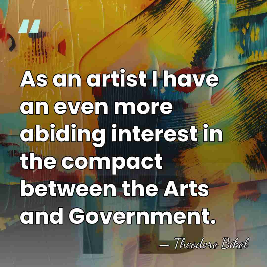 As an artist I have an even more abiding interest in the&hellip; - Theodore Bikel