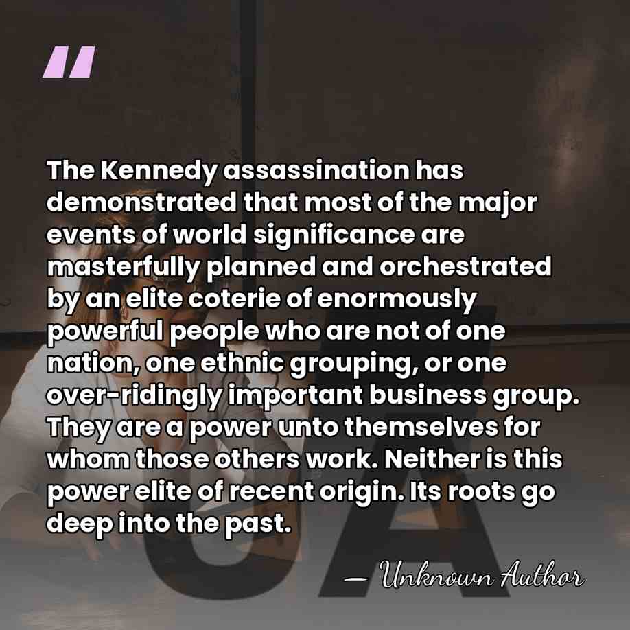 The Kennedy assassination has demonstrated that most of the major events of&hellip; - L. Fletcher Prouty