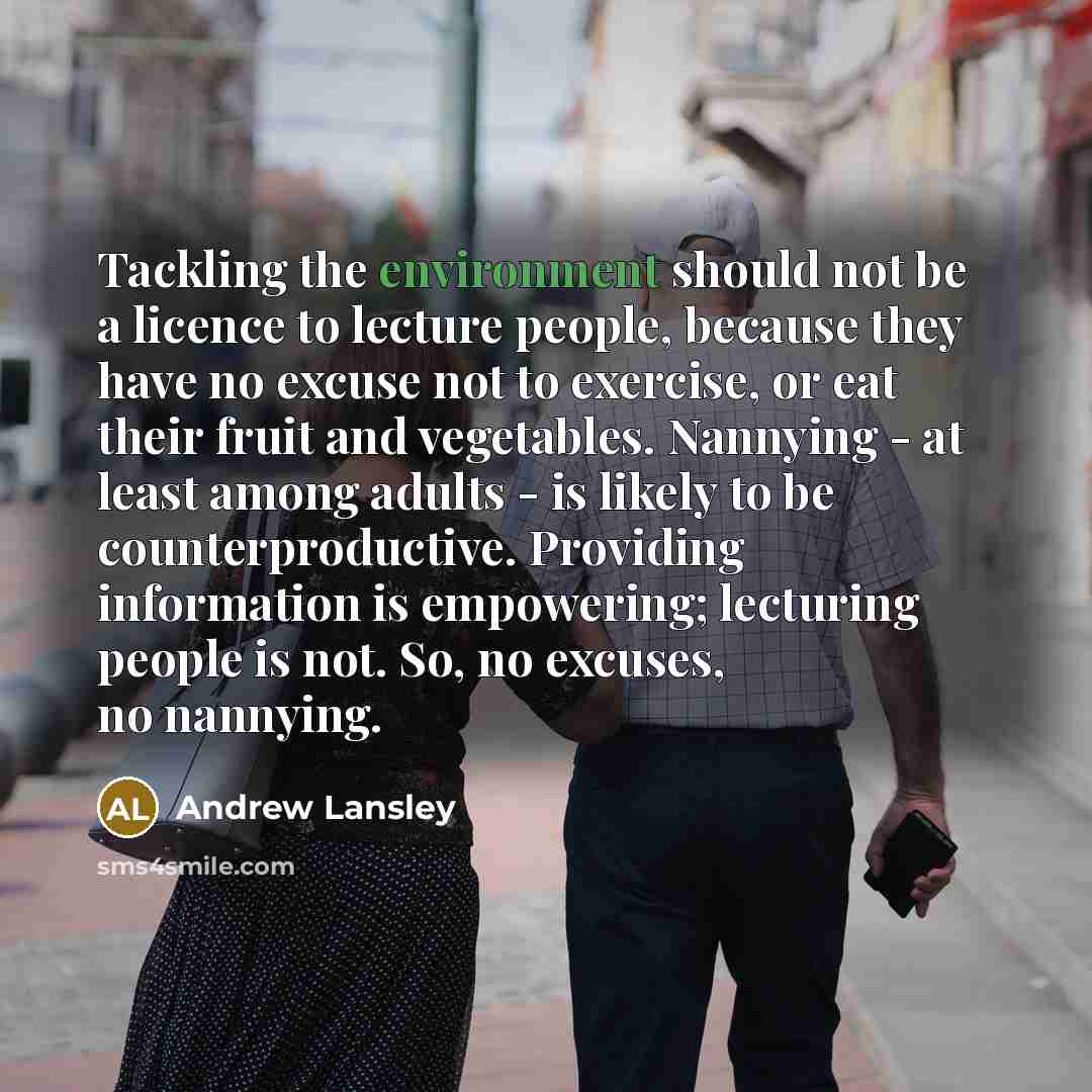 “Tackling the environment should not be a licence to lecture…” quote by Andrew Lansley