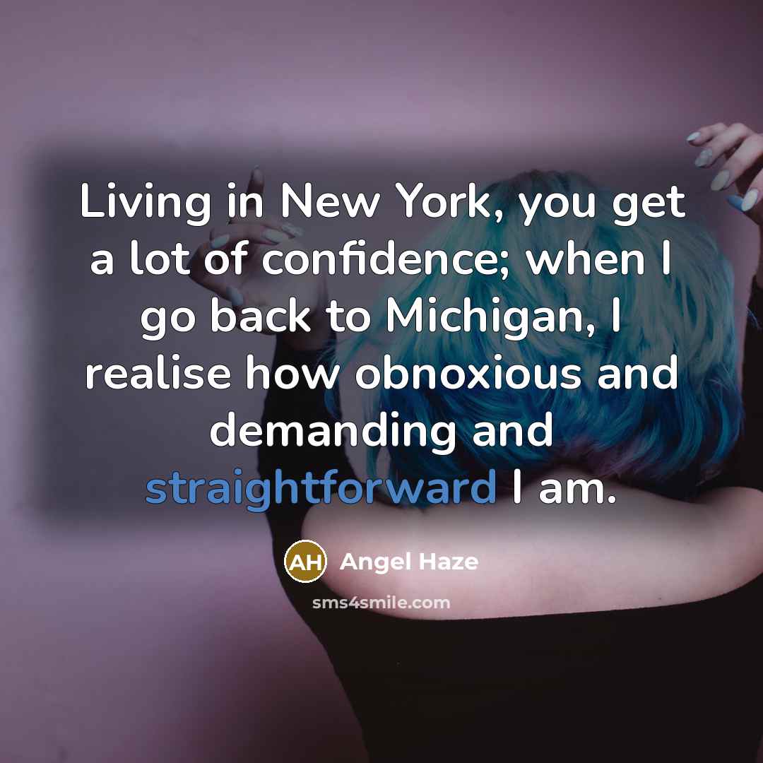 “Living in New York, you get a lot of confidence;…” quote by Angel Haze