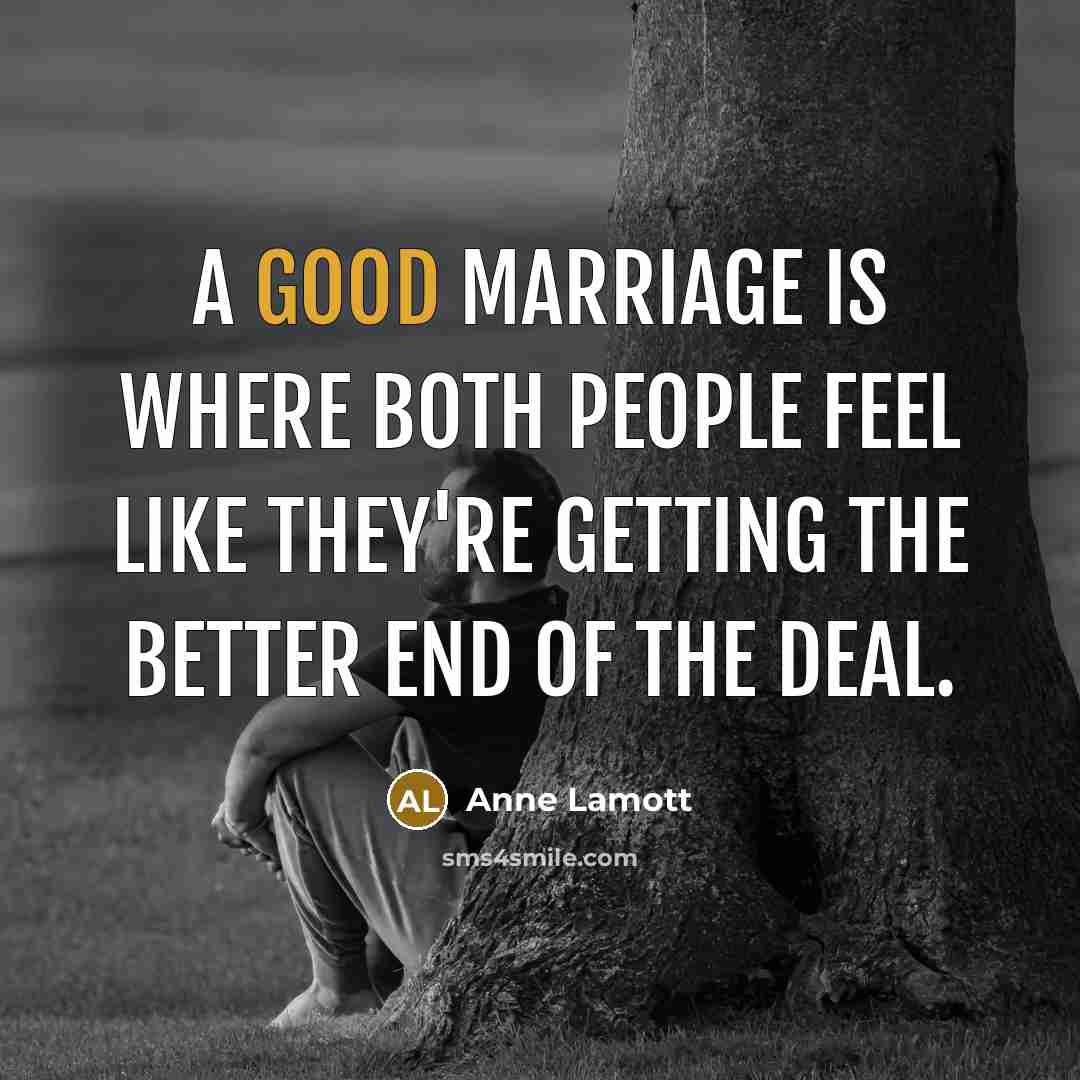 “A good marriage is where both people feel like they're…” quote by Anne Lamott