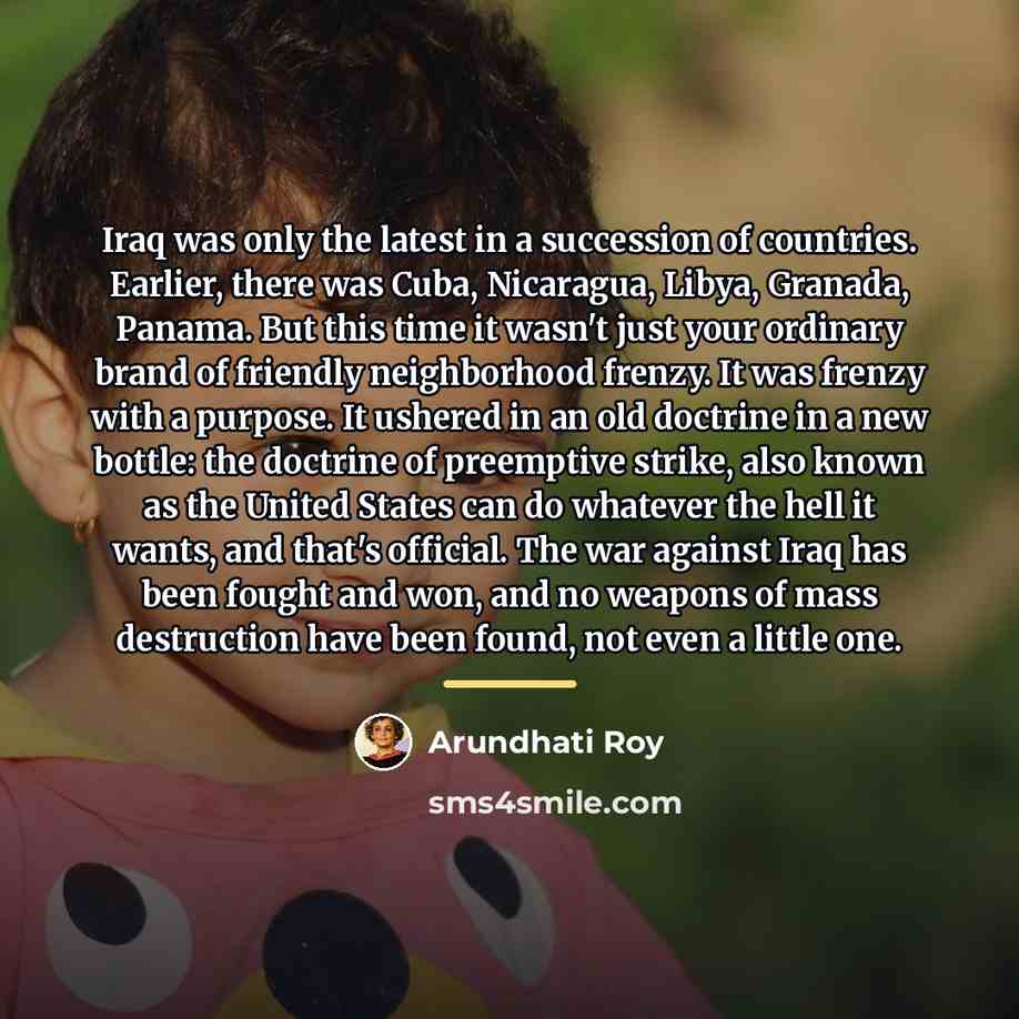 “Iraq was only the latest in a succession of countries.…” quote by Arundhati Roy