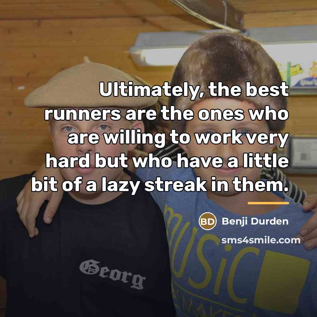 “Ultimately, the best runners are the ones who are willing…” quote by Benji Durden