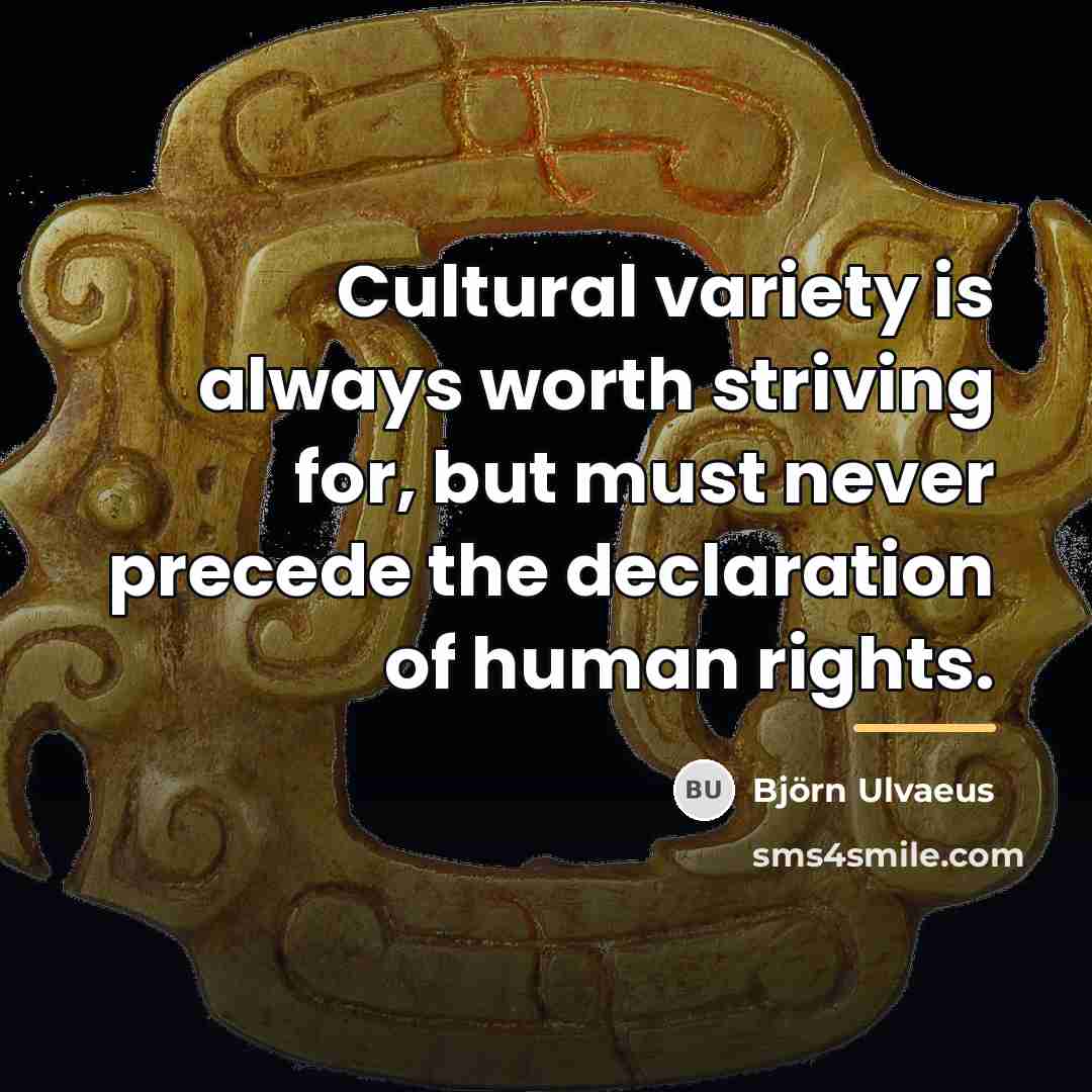 “Cultural variety is always worth striving for, but must never…” quote by Bjorn Ulvaeus