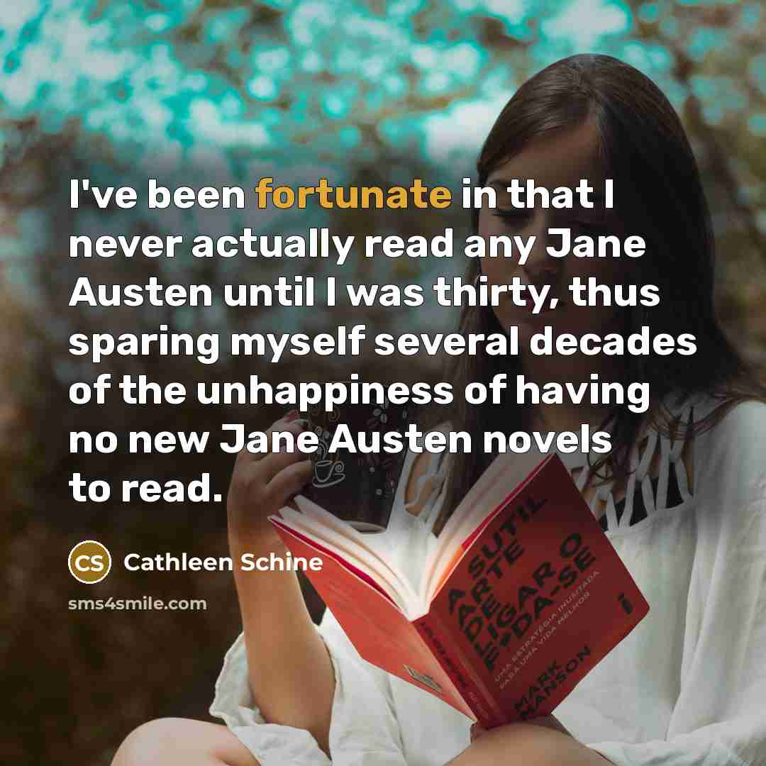 “I've been fortunate in that I never actually read any…” quote by Cathleen Schine