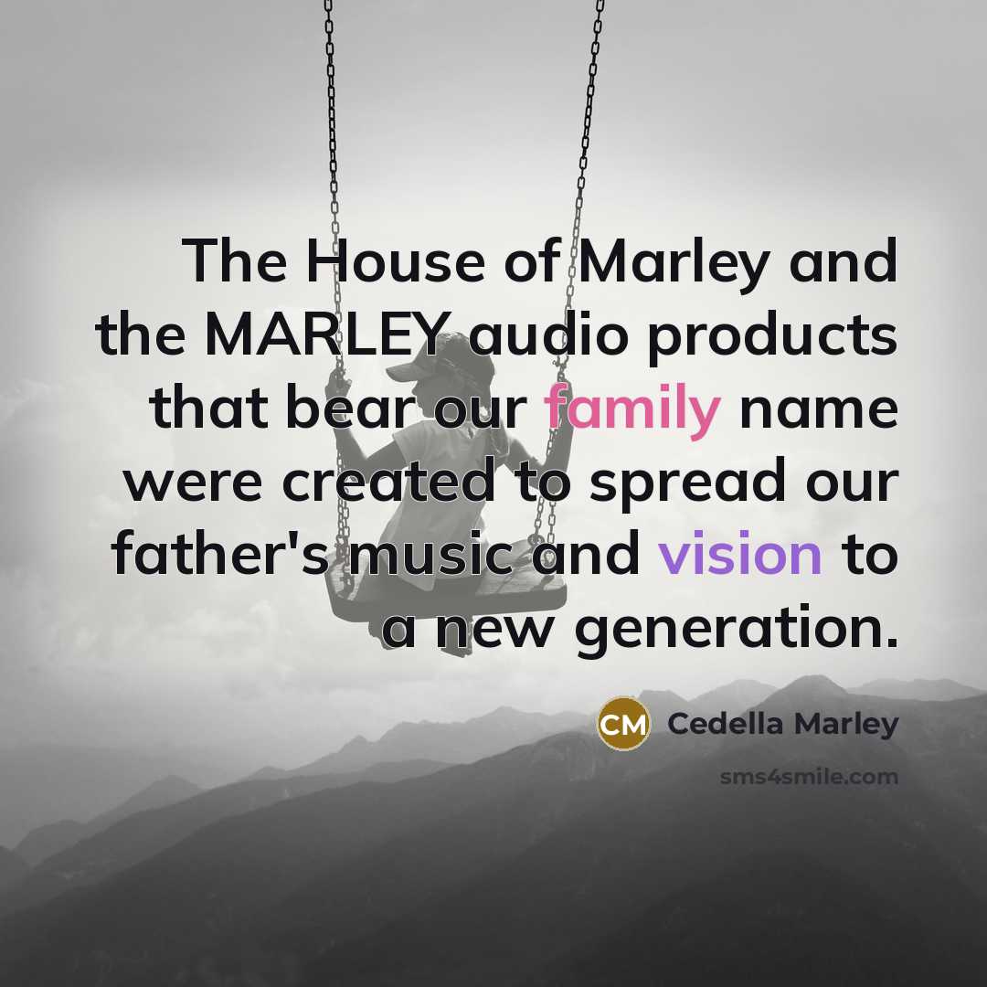 “The House of Marley and the MARLEY audio products that…” quote by Cedella Marley