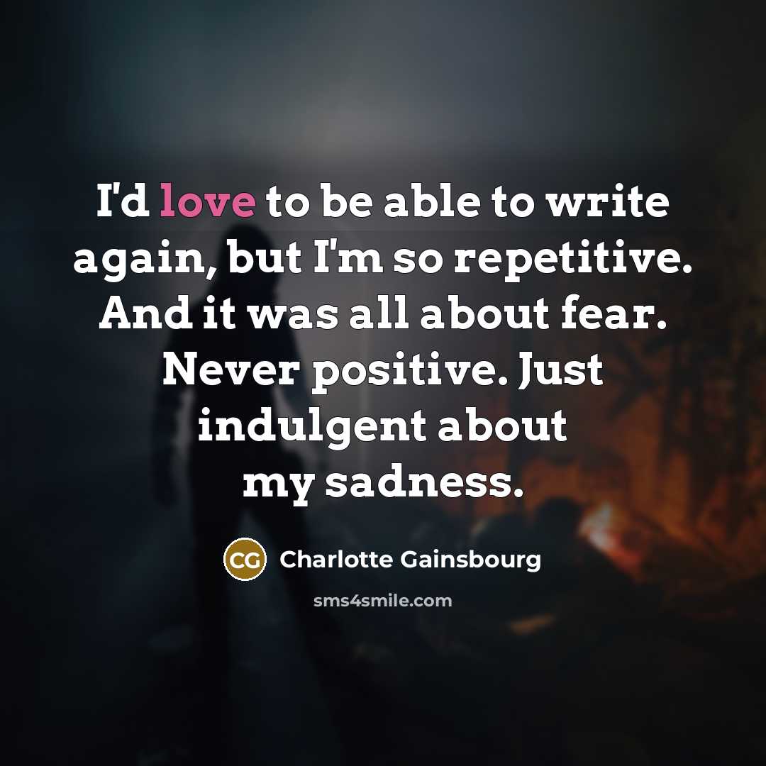 “I'd love to be able to write again, but I'm…” quote by Charlotte Gainsbourg